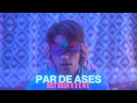 Just Bash x  V E N È - Par de Ases