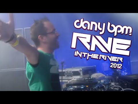Dany BPM - Rave in the river 2012 (Aftermovie)