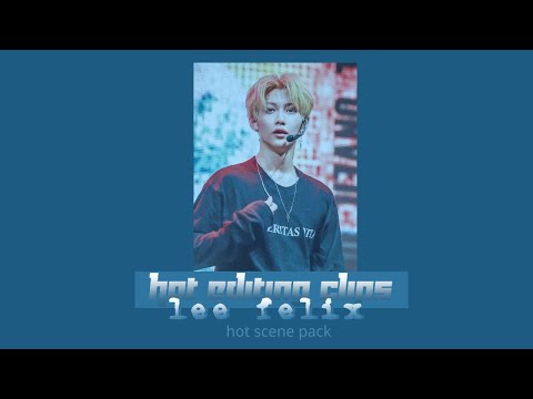 hot editing clips/hot scene pack - lee felix