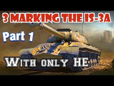 3 Marking the IS-3A With ONLY HE  part 1 Premium || World of Tanks Hot Wheels Console PS4 XBOX