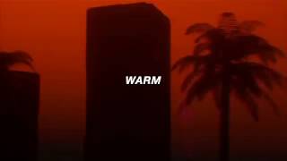 warm (Lyric Video) - The Neighbourhood ft. Raury