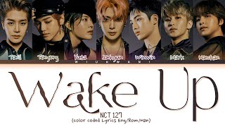 NCT 127 Wake up Lyrics (엔시티 127 Wake up 가사) (color coded lyrics)
