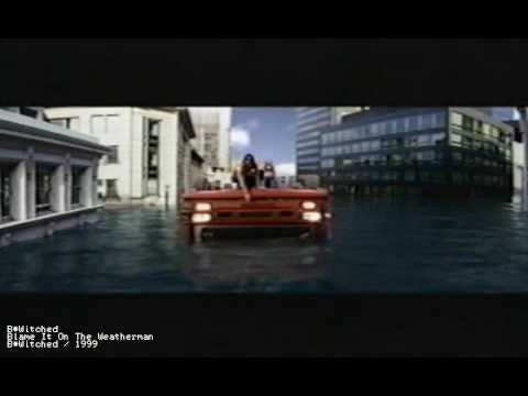 B*Witched - Blame It on the Weatherman