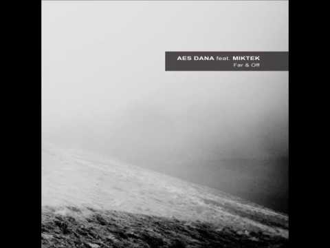 Aes Dana feat  MikTek   Far & Off Full Album