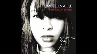 Stephanie Rivers -- Growing Old (Official Audio)