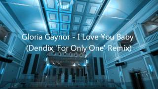 Download lagu Gloria Gaynor - I Love You Baby (Dendix 'For Only One' Remix) (137 BPM) mp3