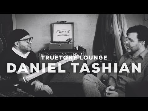 Daniel Tashian | Truetone Lounge