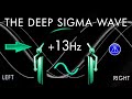 The Deep Sigma Wave 13hz - 1hr Pure Binaural Beat Session at ~(13Hz)~ Intervals