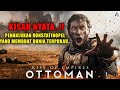 SEJARAH ISLAM YANG MEMUKAU DUNIA ️ Rise Of Empires Ottoman Full FILM