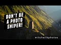 Travel photography tips - Don't be a photo sniper