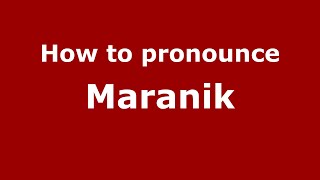 How to pronounce Maranik