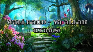 Download lagu Wali Band - Ya Allah (lyrics) mp3 Download lagu Wali Band - Ya Allah (lyrics) mp3
