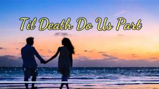 Til Death Do Us Part - Brian Nhira (Lyrics &amp; Terjemahan)