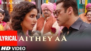 LYRICAL: Aithey Aa Song | Bharat | Salman Khan, Katrina Kaif | Vishal & Shekhar ft. Akasa, Neeti,