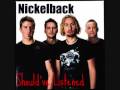 Nickelback - Should've Listened