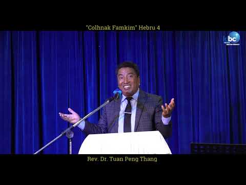 FCC Sermon _ Rev. Dr. Tuan Peng Thang _ Colhnak Famkim _ Heb 4 (29 Jan 2023)