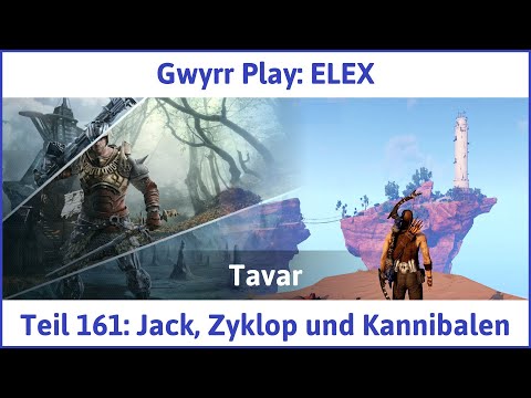 ELEX deutsch Teil 161 - Jack, Zyklop und Kannibalen Let's Play