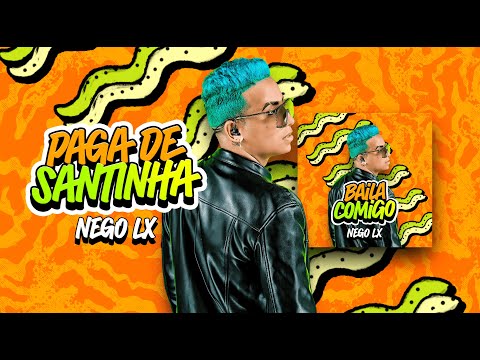 NEGO LX, JOHN JOHNIS, MC MADAN - PAGA DE SANTINHA (BAILA COMIGO)