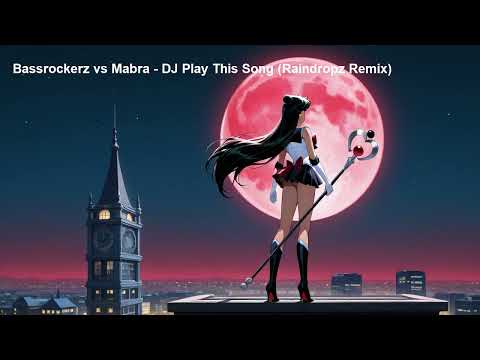 Bassrockerz vs Mabra   DJ Play This Song Raindropz Remix