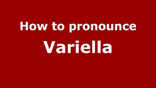How to pronounce Variella