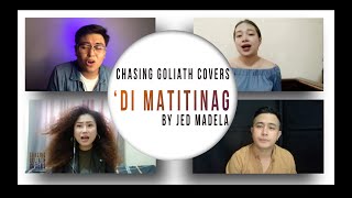 DI MATITINAG - JED MADELA COVER BY CHASING GOLIATH