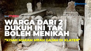 Kisah Makam Mbah Gajah di Klaten: Asal Muasal Pantangan Pernikahan Antar 2 Dukuh