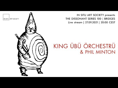 Live stream: King Übü Örchestrü & Phil Minton – Bonn, 27.09.2021