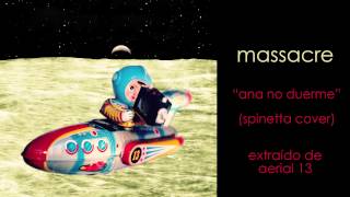 Massacre - Ana no duerme /// Spinetta cover (Audio, "Aerial 13")