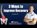 3 Ways To Improve Your Recovery Low Back Pain Podcast 36