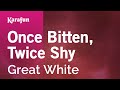 Once Bitten, Twice Shy - Great White | Karaoke Version | KaraFun