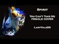 Spirit-You Can't Take Me【  Cover//Female Version ...