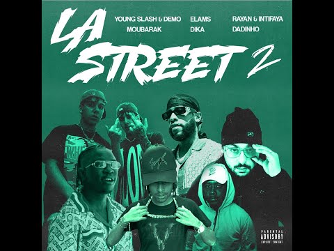 LA STREET 2 - Young Slash / Elams / Dadinho / Rayan / Intifaya / Moubarak / Dika  (Visual Video)