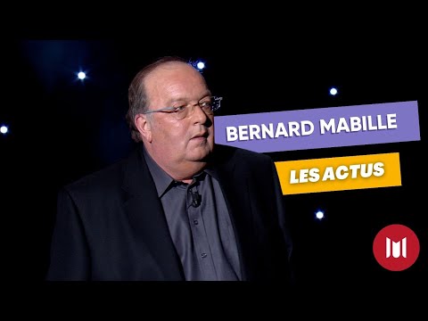 Bernard Mabille - Les actus (sketchs)