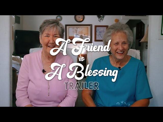 A Friend is A Blessing | TRAILER