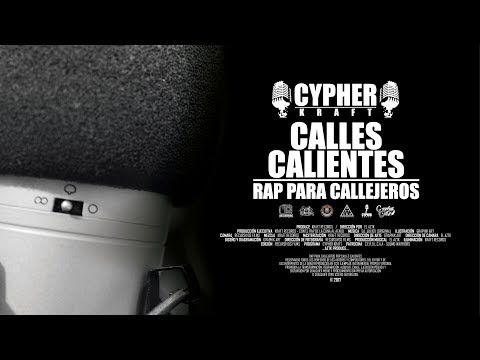 CALLES CALIENTES - RAP PARA CCALLEJEROS (CYPHER KRAFT) 2017