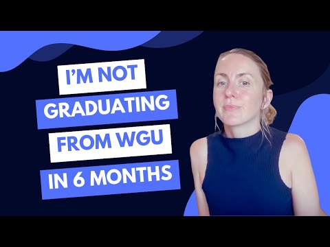 Graduating from WGU in 6 months? nope.