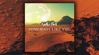 Smith & Thell   Somebody Like You (Official Audio)