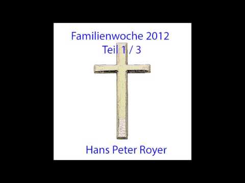 Familienwoche 2012 - Teil 1 von 3 -  Hans Peter Royer