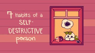 7 Habits Of A Self Destructive Person