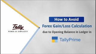 How to Avoid Forex Gain/Loss Calculation Due to Opening Balance in Ledger in TallyPrime | TallyHelp
