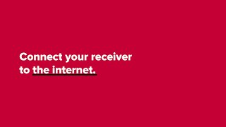 Connect Your Receiver to the Internet