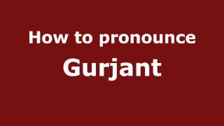 How to pronounce Gurjant