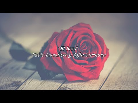 Pablo Lacadiere y Sofía Carmona - El Beso (Lyric Video)