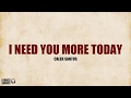 Caleb Santos - I Need You More Today (Lyrics)