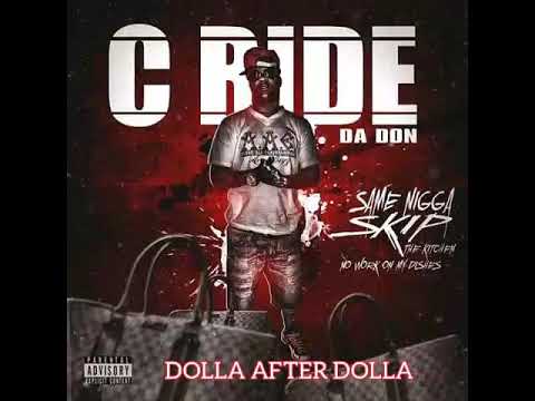C.RIDE DA DON - DOLLA AFTER DOLLA