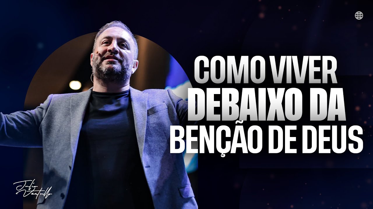 Como viver debaixo da benção de Deus | Julio Vertullo