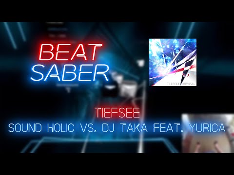 Beat Saber | JustCallMeJack | SOUND HOLIC Vs. dj TAKA feat. YURiCa - TIEFSEE [Expert+] FS | 58%