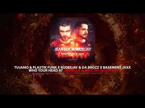 Tujamo & Plastik Funk x Rudeejay x Basement Jaxx – Who Your Head At (Jean Luc & Nick Jay Mashup)