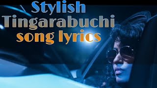 Stylish Tingarabuchi﻿  Full song lyrics  Aata Ar