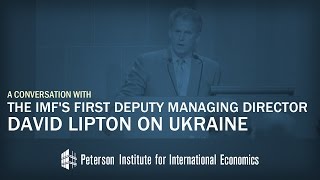 IMF’s First Deputy Managing Director David Lipton on Ukraine